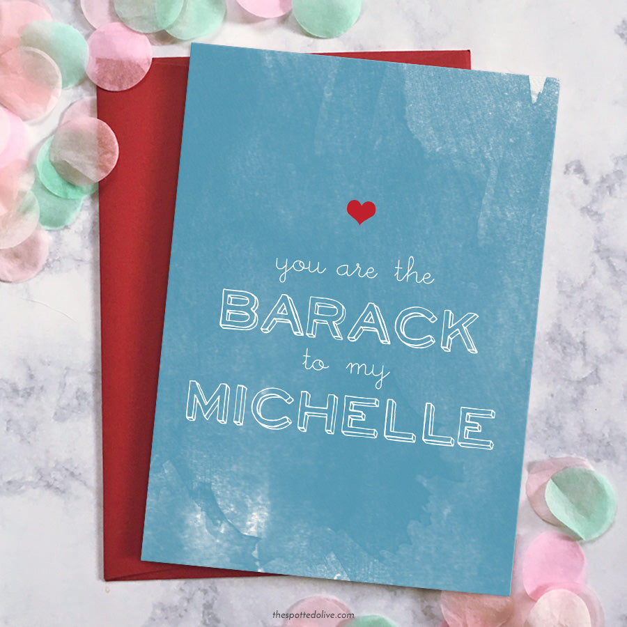 You Are The Barack To My Michelle Valentine's Day Card by The Spotted Olive