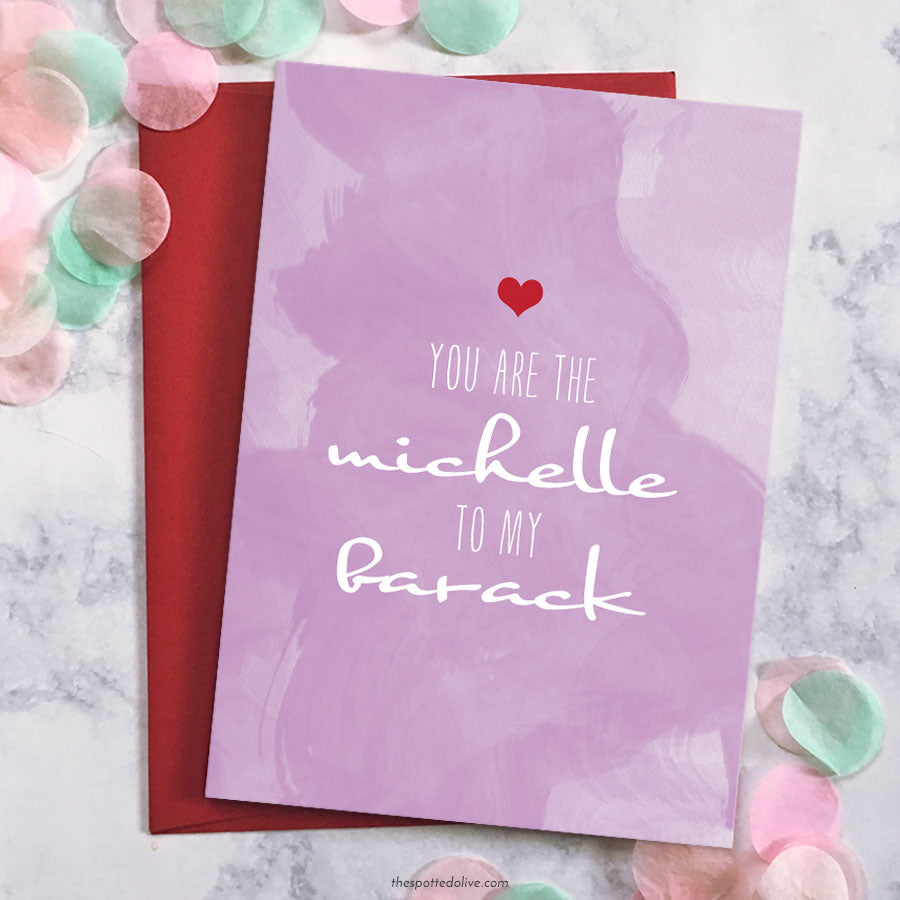 You Are The Michelle To My Barack Valentine's Day Card by The Spotted Olive