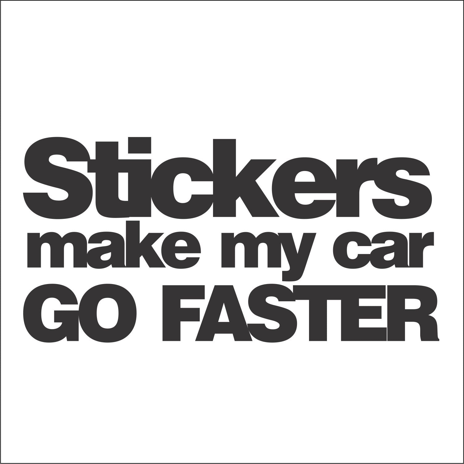 Stickers Make My Car Go Faster Ihatedecalsca