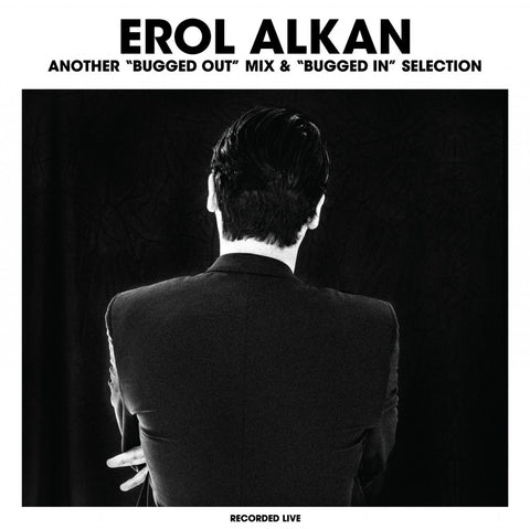 Erol Alkan Another Bugged Out Mix & Bugged In Selection