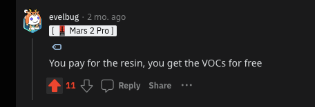 Reddit comment saying "You pay for the resin, you get the VOCs for free"