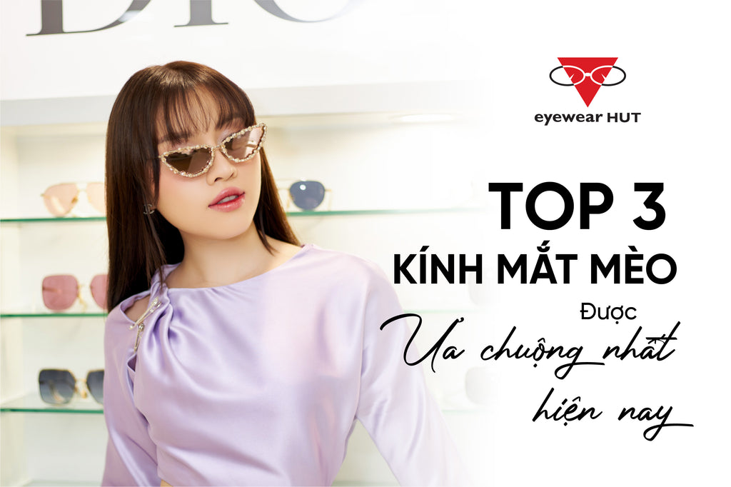 Top kính mắt mèo được ưa chuộng