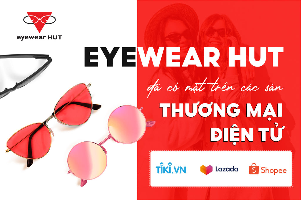 Eyewear HUT đã có mặt trên các sàn thương mại điện tử