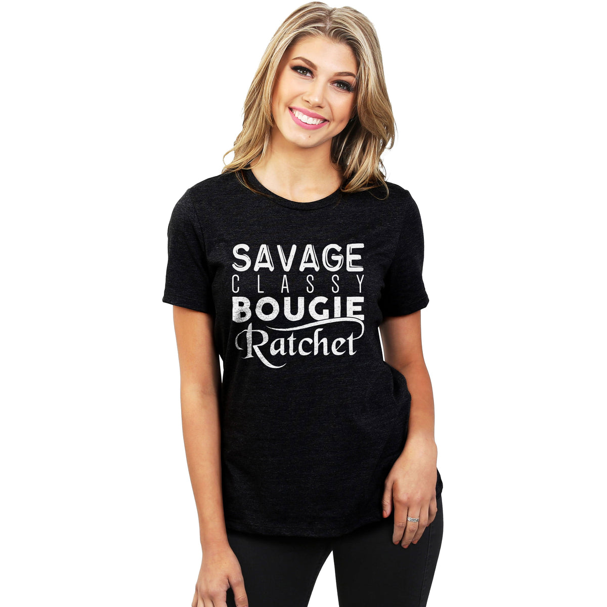 Savage Classy Bougie Ratchet Women S Relaxed Crewneck Graphic T Shirt Top Tee Stories You Can Wear