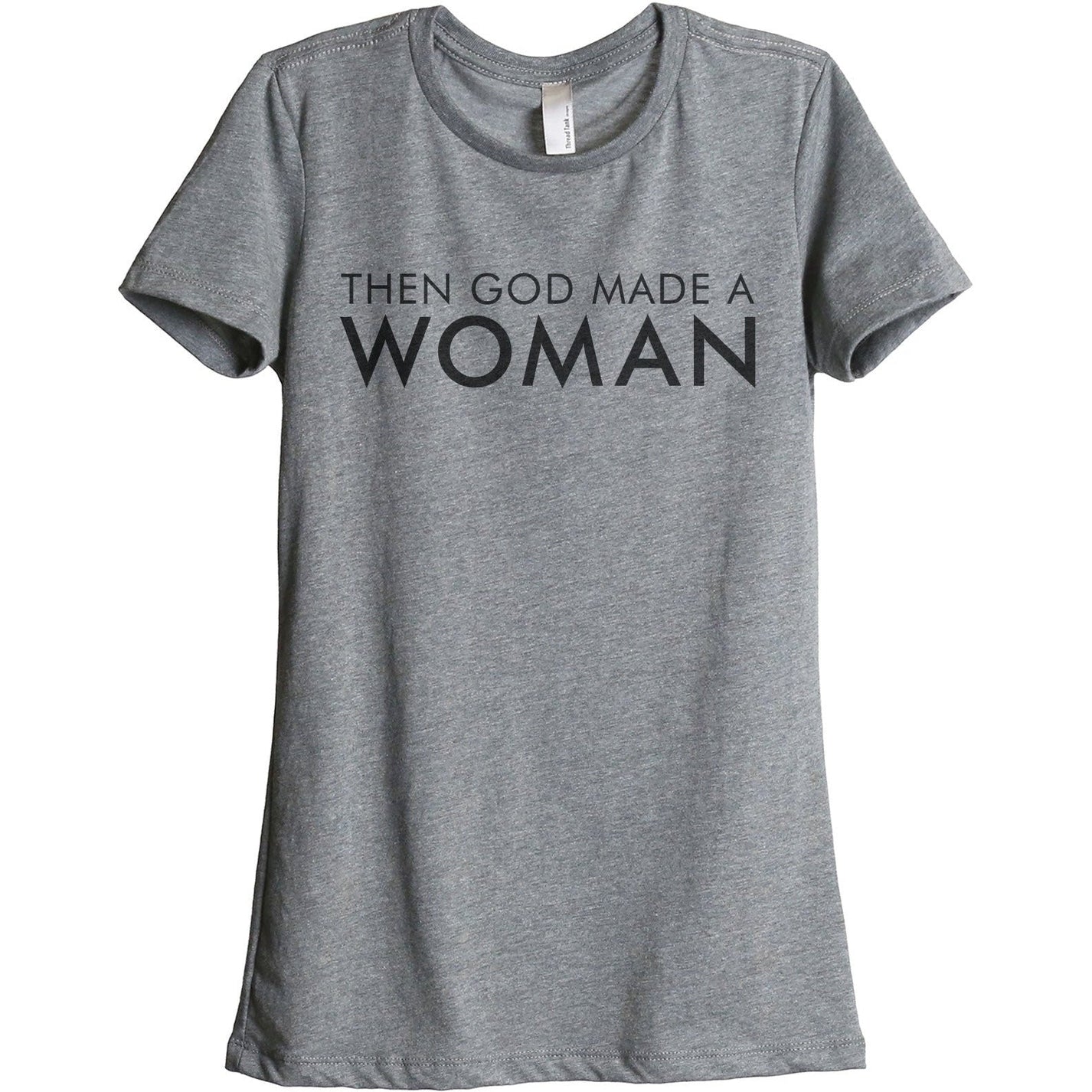 Then God Made A Woman Women's Relaxed Crewneck Graphic T-Shirt Top Tee ...