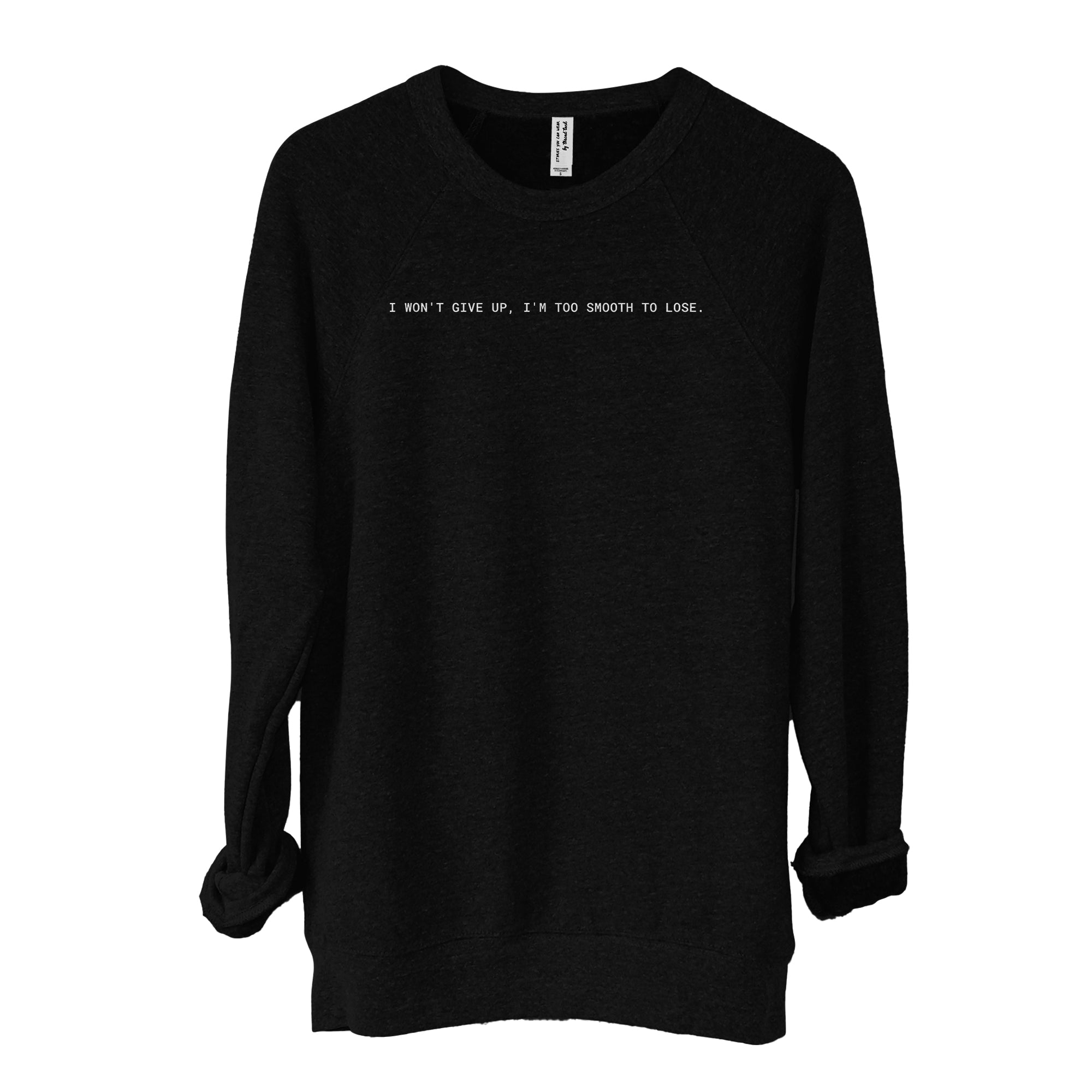 I Won't Give Up, I'm Too Smooth to Lose Fleece Sweater - Stories You Can Wear product image