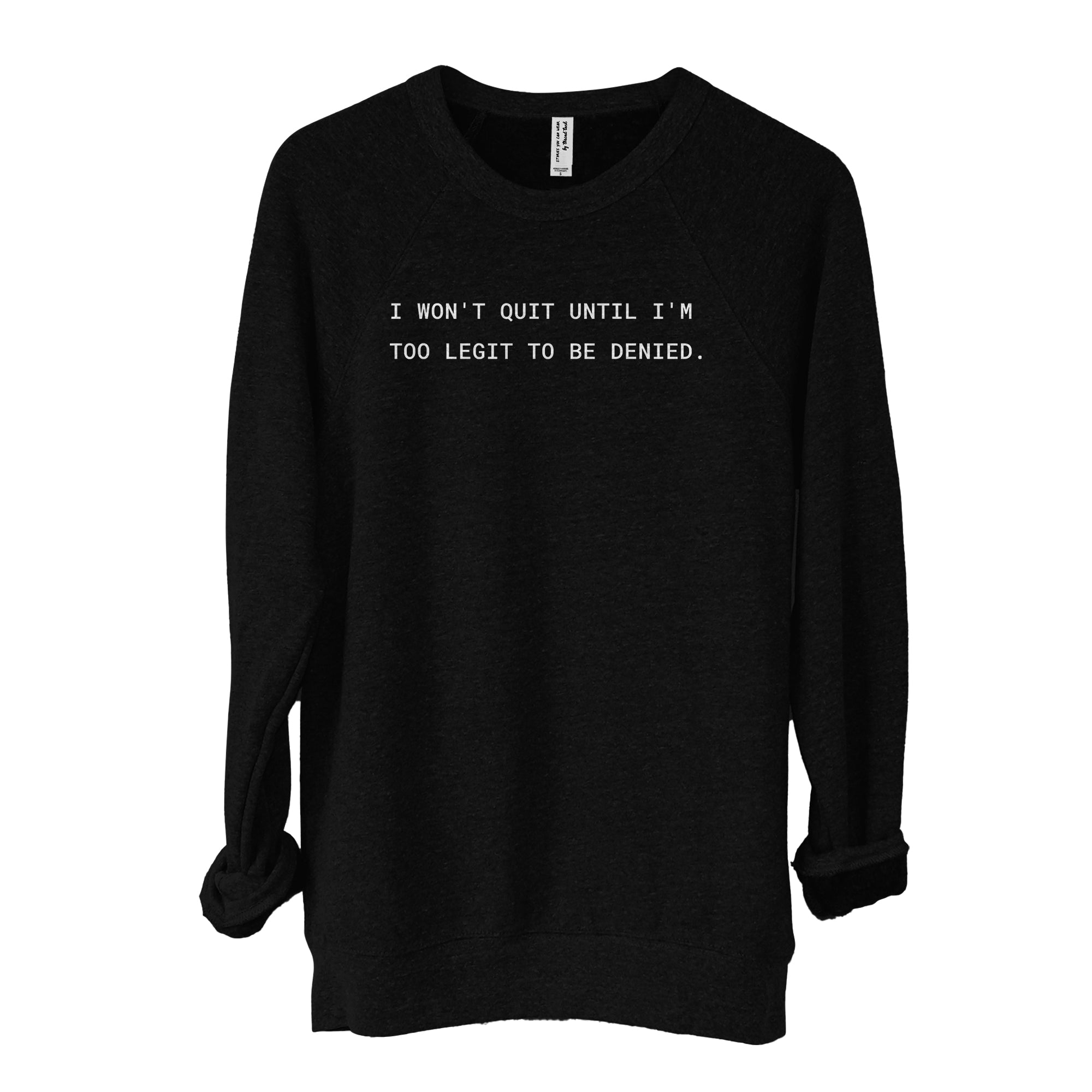 I'm Too Legit to Be Denied Fleece Sweater - Stories You Can Wear product image