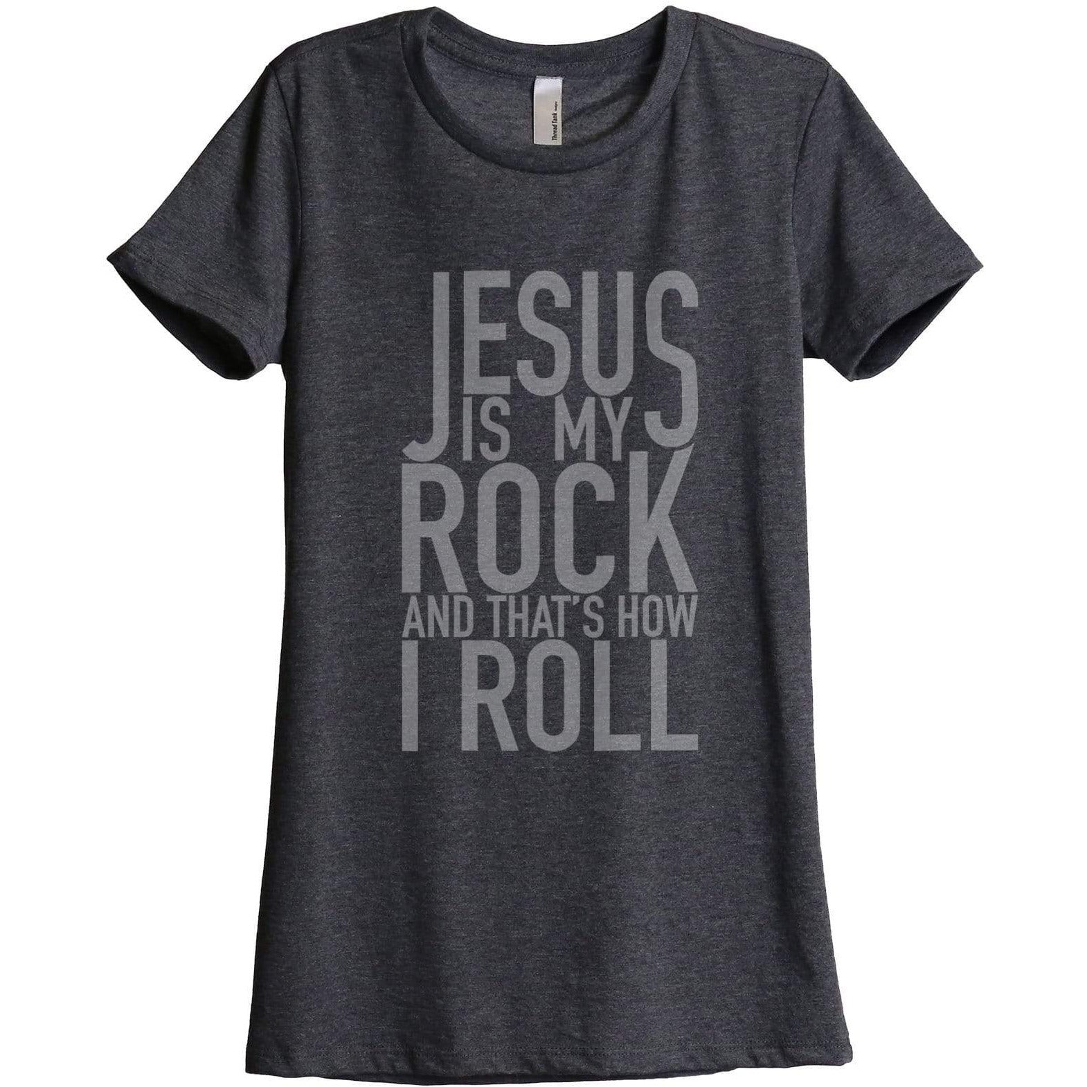 Jesus Is My Rock And Thats How I Roll Women Relaxed Crew T-Shirt Tee ...