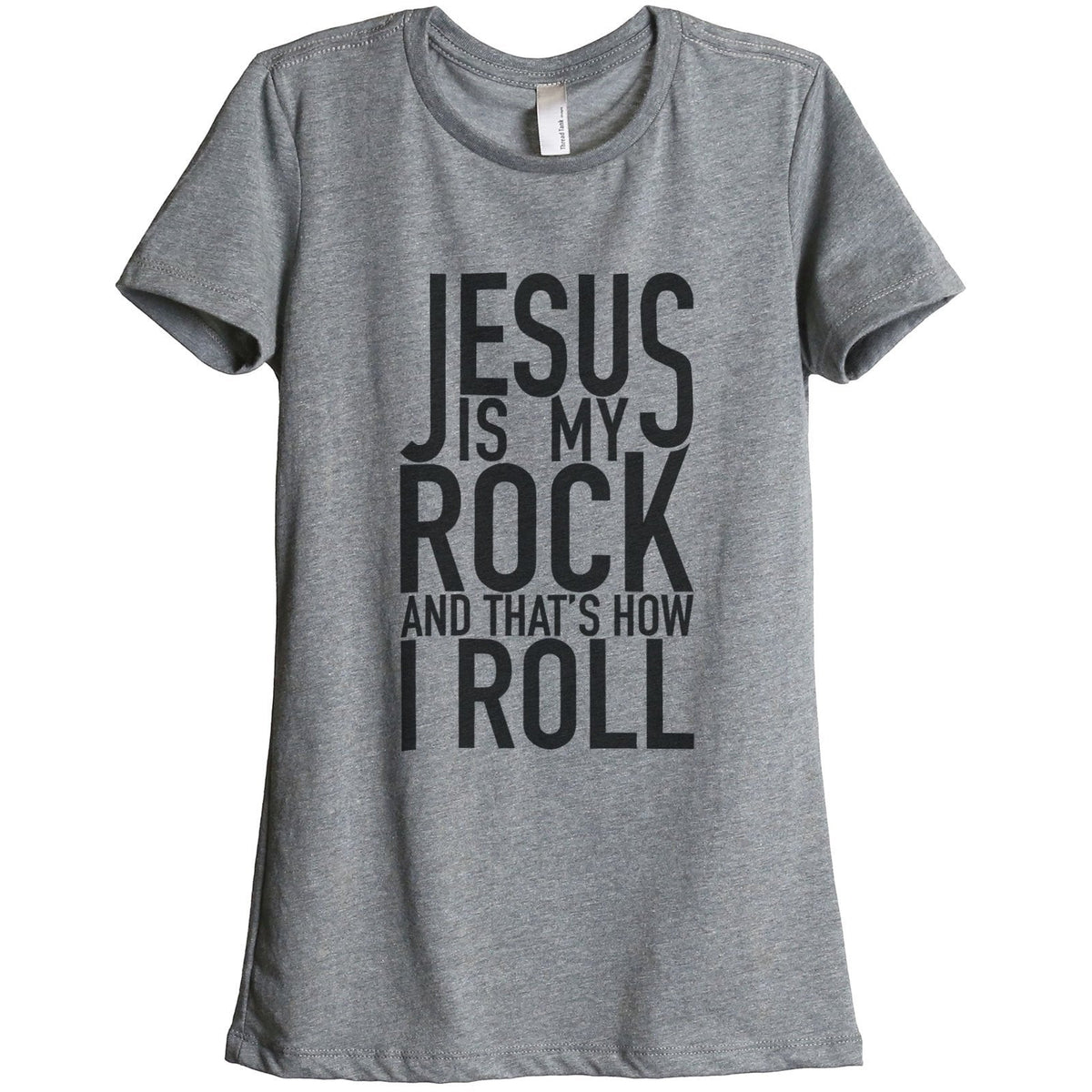 Jesus Is My Rock And Thats How I Roll Women Relaxed Crew T-Shirt Tee ...
