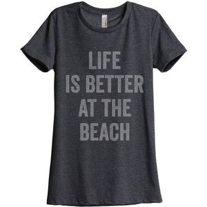 Life Is Better At The Beach Women Relaxed Crew T-Shirt Tee Graphic Top ...