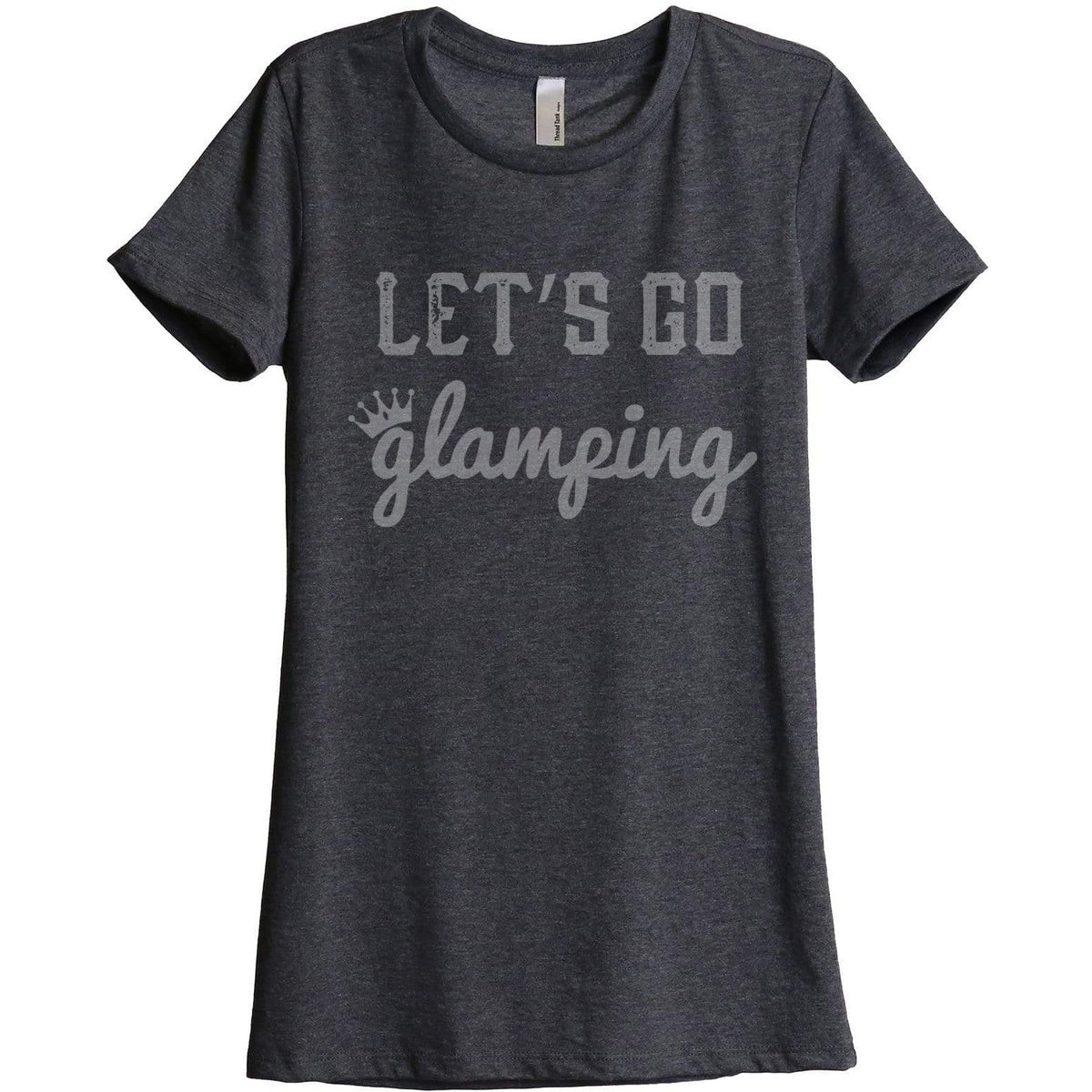 Lets Go Glamping Women Relaxed Crew T-Shirt Tee Graphic Top ...