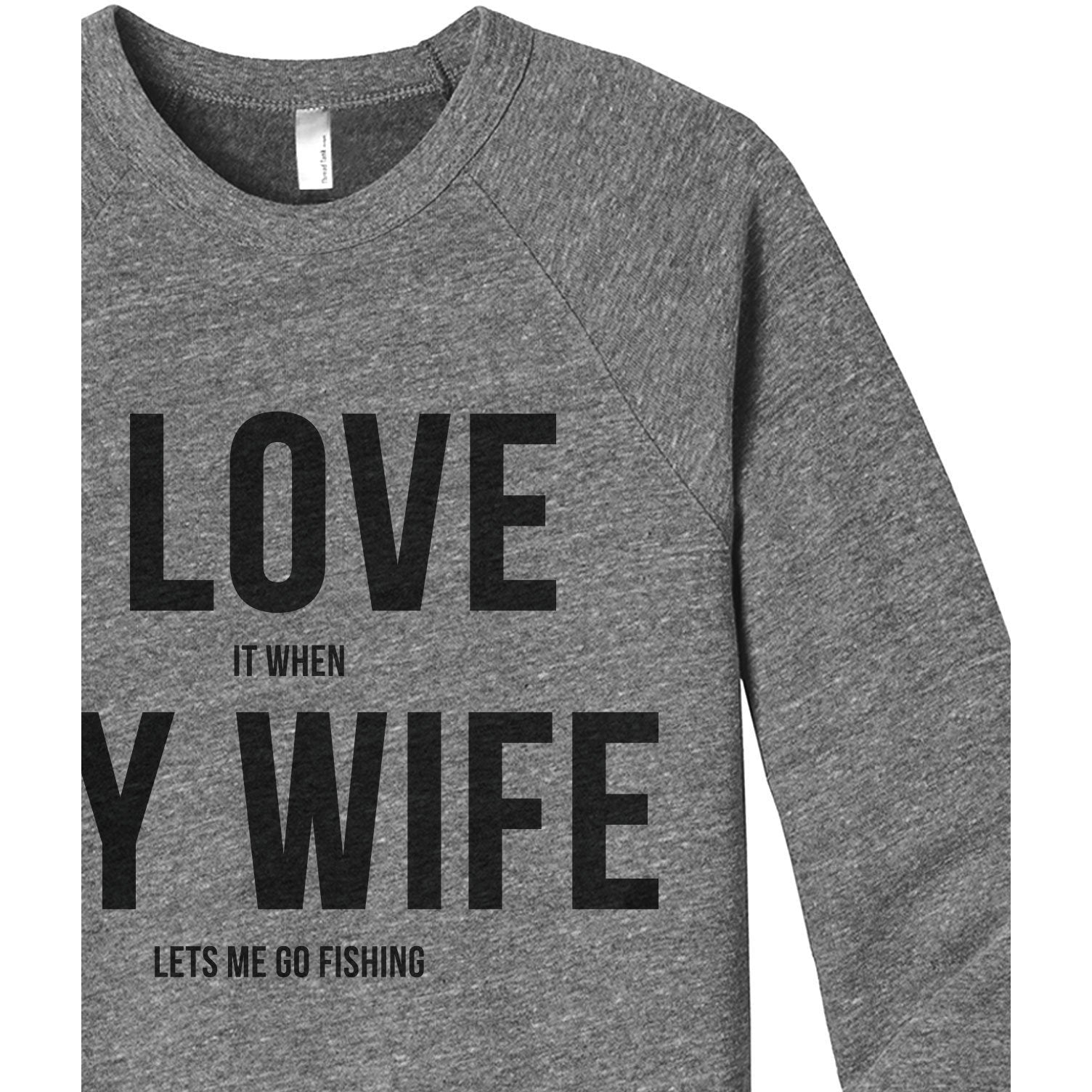 I Love It When My Wife Lets Me Go Fishing Printed Graphic Men's Crew T-Shirt Tee