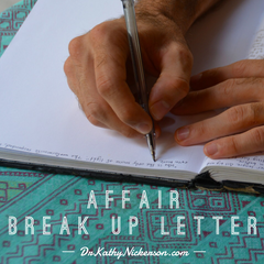 Sample Affair Break Up Letter - How To End Infidelity  | Marriage advice from Dr Kathy Nickerson