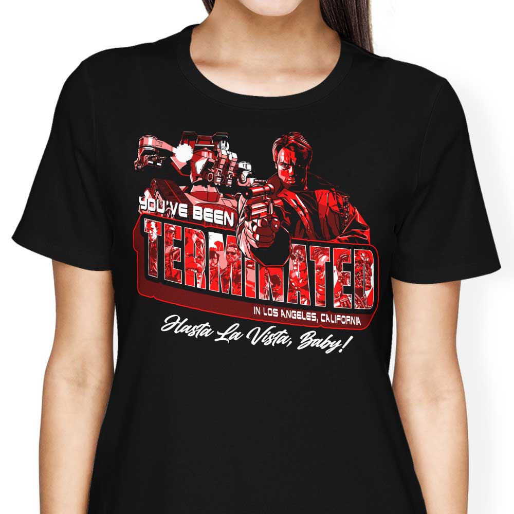 You've Been Terminated - Women's Apparel | Once Upon a Tee