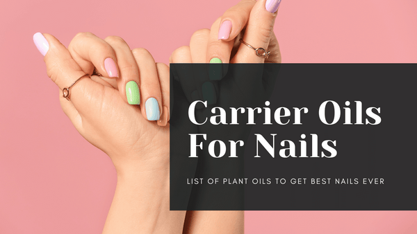best carrier oils for nails and cuticles