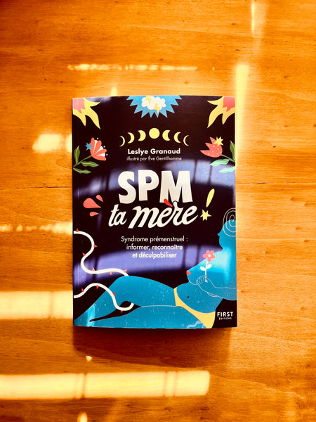 Découvrez le livre SPM ta Mère de Leslye Granaud