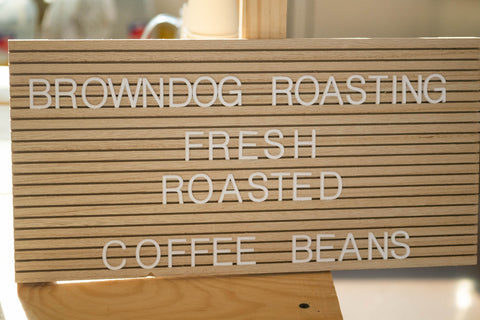 Brown Dog Roasting - Fresh Roasted coffee - Specialty Coffee