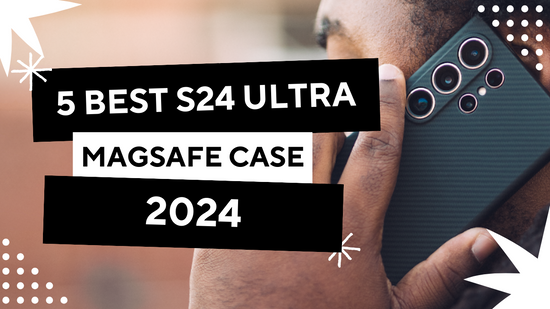 A banner showing a man calling using S24 Ultra and a text that says Best Samsung Galaxy S24 Ultra  MagSafe Cases in 2024