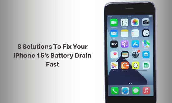8 Solutions To Fix Your iPhone 15's Battery Drain Fast