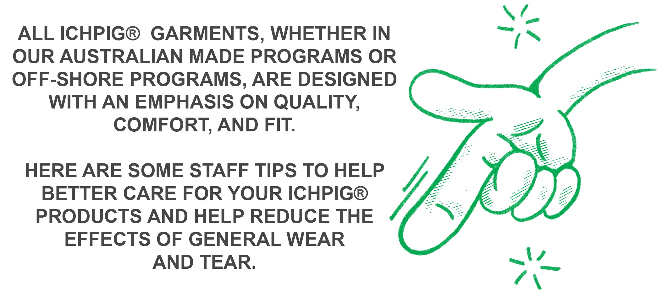 ICHPIG® Garment Care