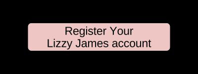 click to register your Lizzy James account