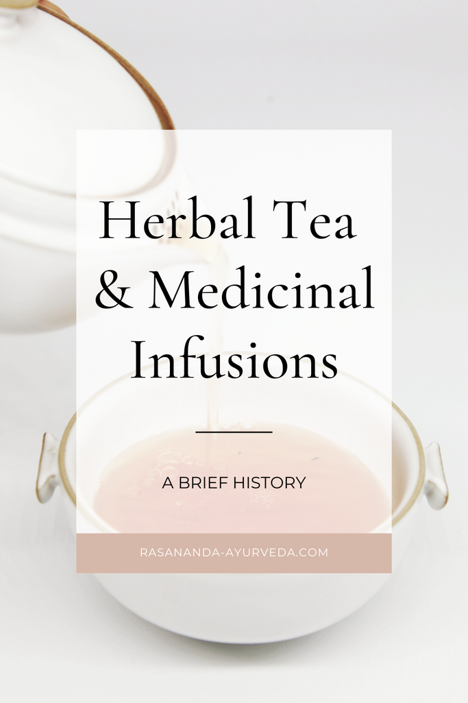 white teapot pouring amber colored tea into a white teacup. text reads: Herbal tea and medicinal infusions a brief history rasananda-ayurveda.com