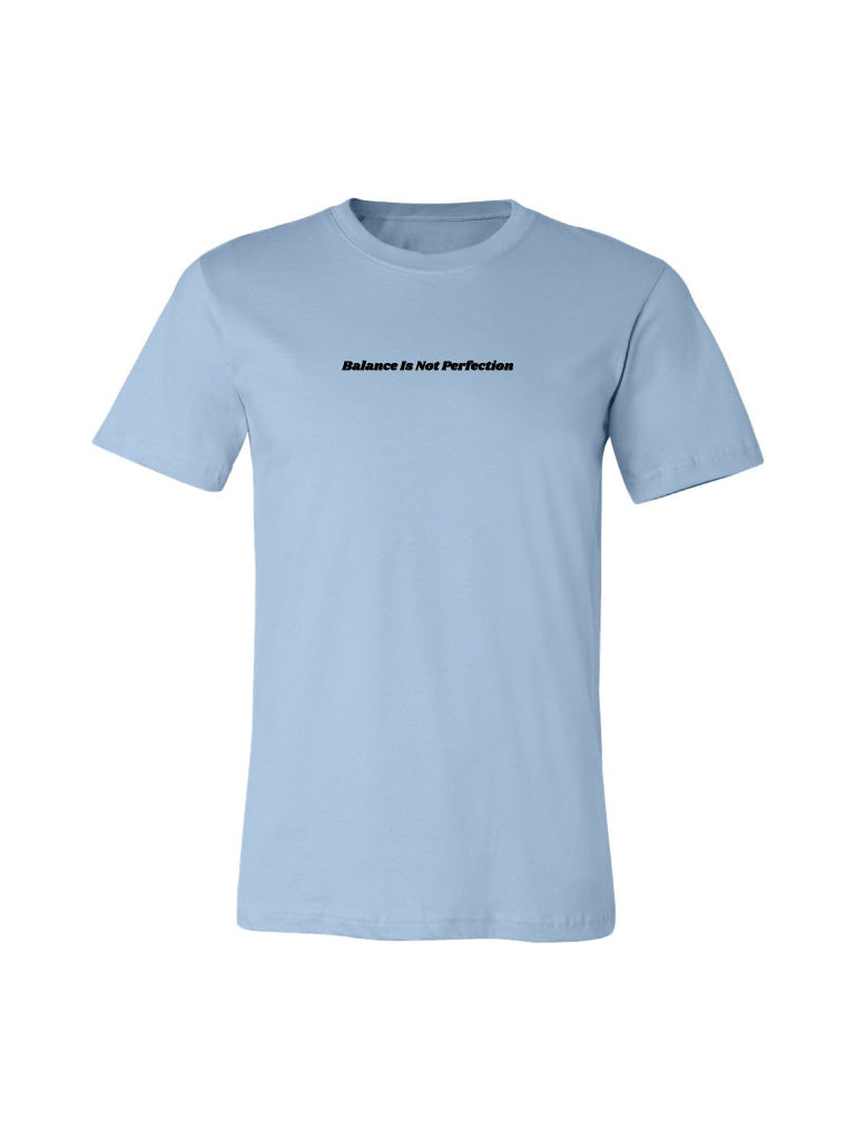 Balance Is Not Perfection Tee - Light Blue