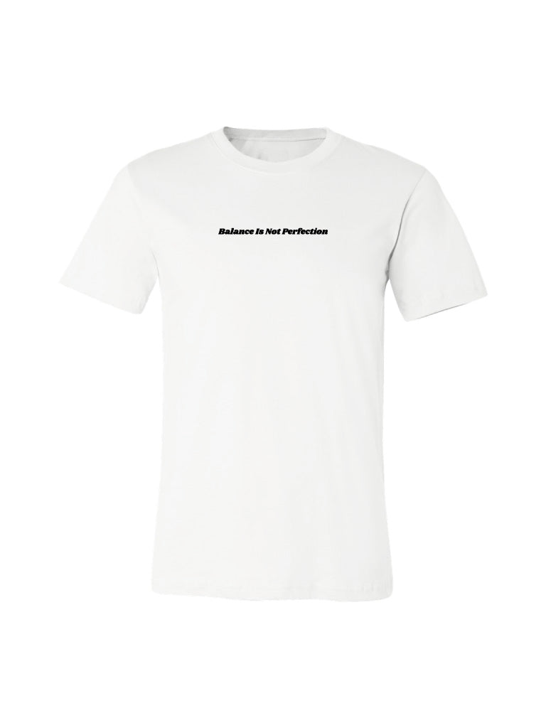 Balance Is Not Perfection Tee - White