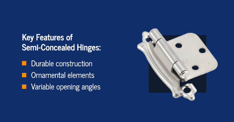 Key features of semi-concealed hinges