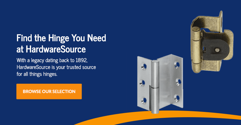 Find the hinge you need at HardwareSource