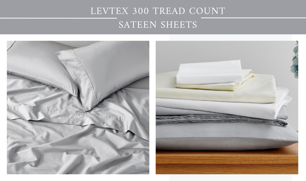 Levtex 300 thread count: Sateen sheets