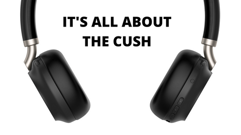 image of a pair of headphone ear cushions with the wording it's all about the cush