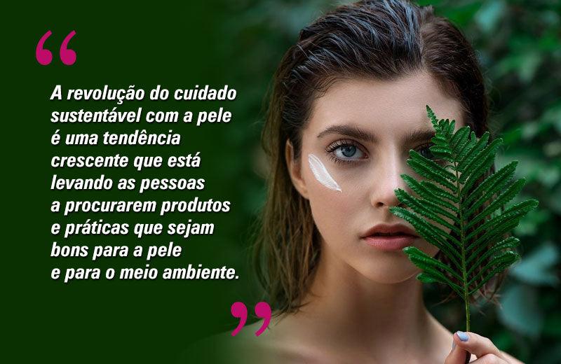 A Revolução do Cuidado Sustentável Com a Pele: Um guia completo para uma beleza consciente e saudável. Aprenda a escolher produtos e práticas que sejam bons para você e para o planeta.