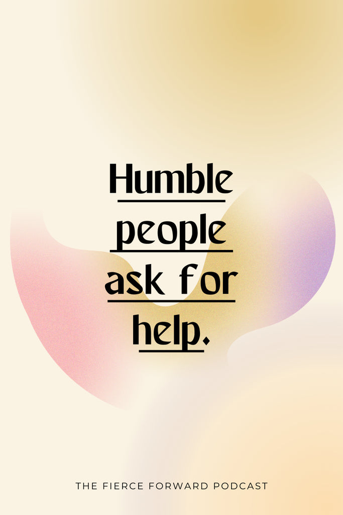 Text: Humble People Ask for Help