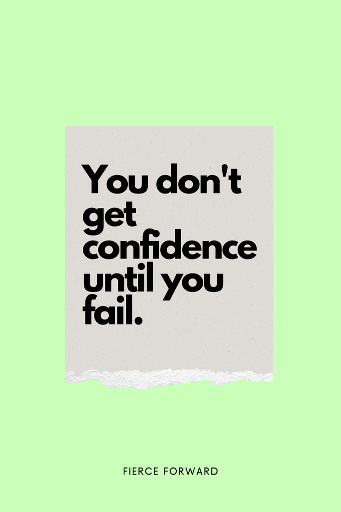 Text: You Don't Get Confidence Until You Fail