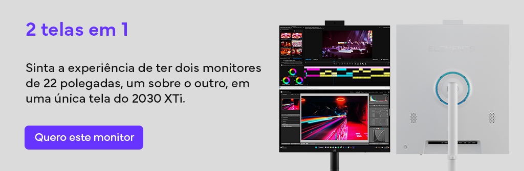 Banner clicável do monitor 2030 XTi da Elements. Traz a frase "sinta a experiência de ter dois monitores em uma única tela".