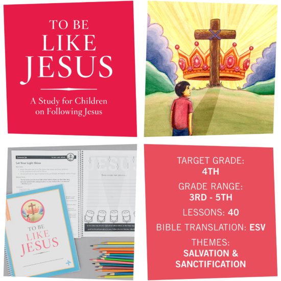 Children Desiring God Blog // To Be Like Jesus Curriculum