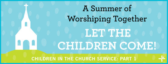 A Summer of Worshiping Together