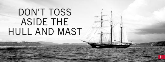 Children Desiring God Blog // Don't Toss Aside the Hull and Mast