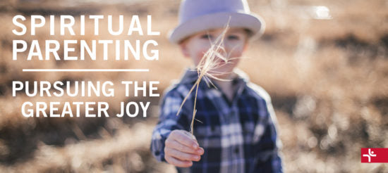 Children Desiring God Blog // Spiritual Parenting - Pursuing the Greater Joy