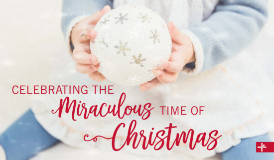Children Desiring God Blog // Celebrating the Miraculous Time of Christmas