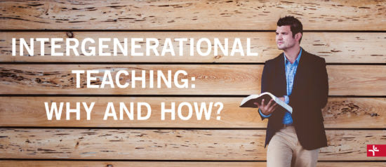 Intergenerational Teaching: Why and How?