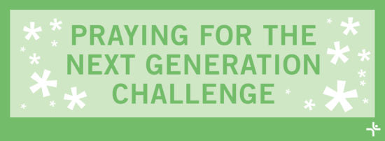 Praying for the Next Generation Challenge