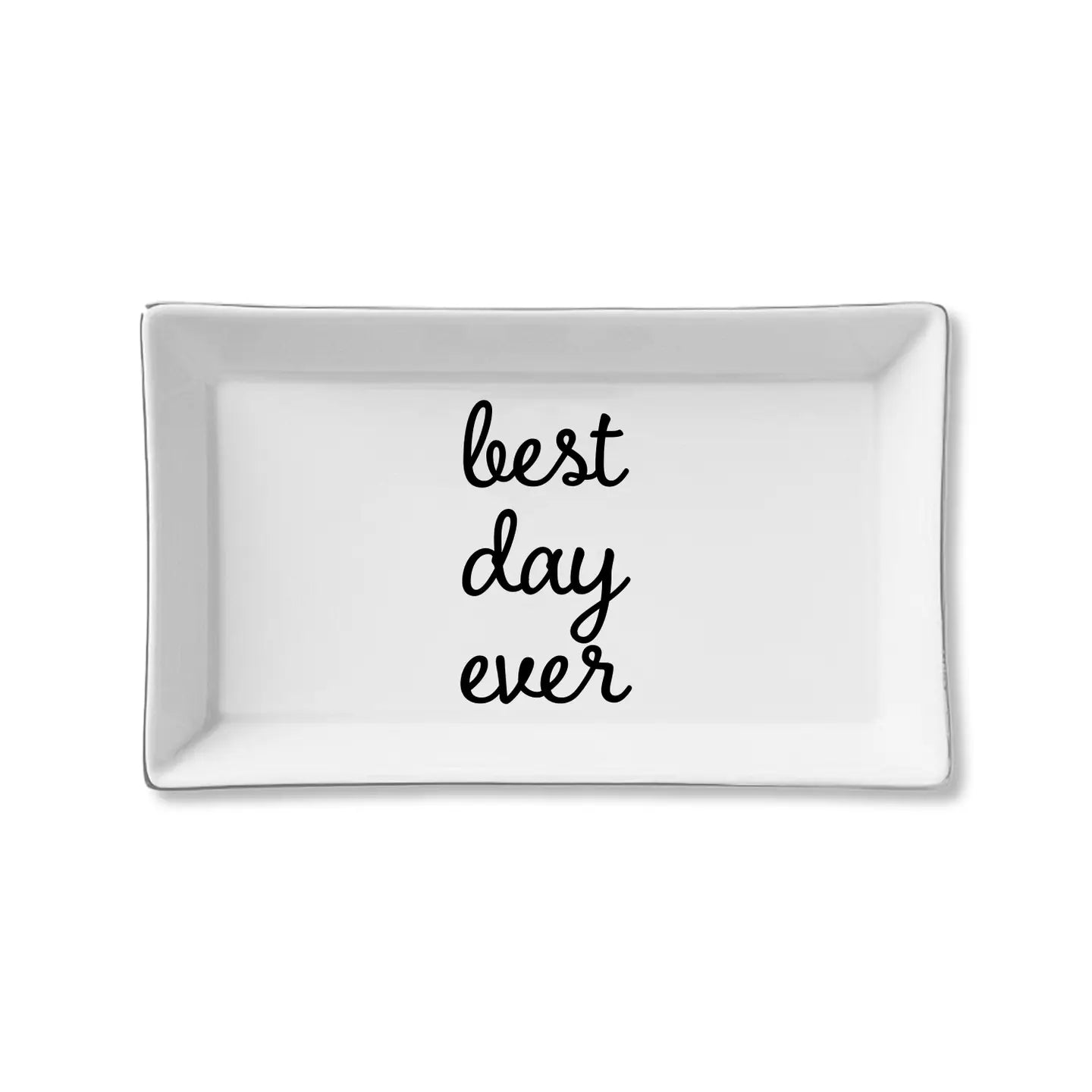 The "Best Day Ever" Trinket Dish