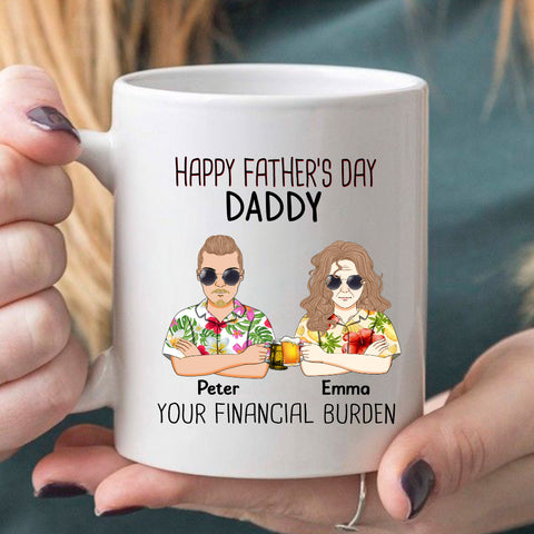 Happy Father's Day Daddy From Your Financial Burden Personalized Dad Mug