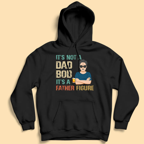 It's Not A Dad Bod It's A Father Figure Father's Day Shirt
