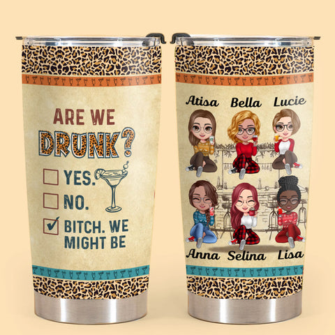 Are We Drunk Personalized Tumbler 20oz