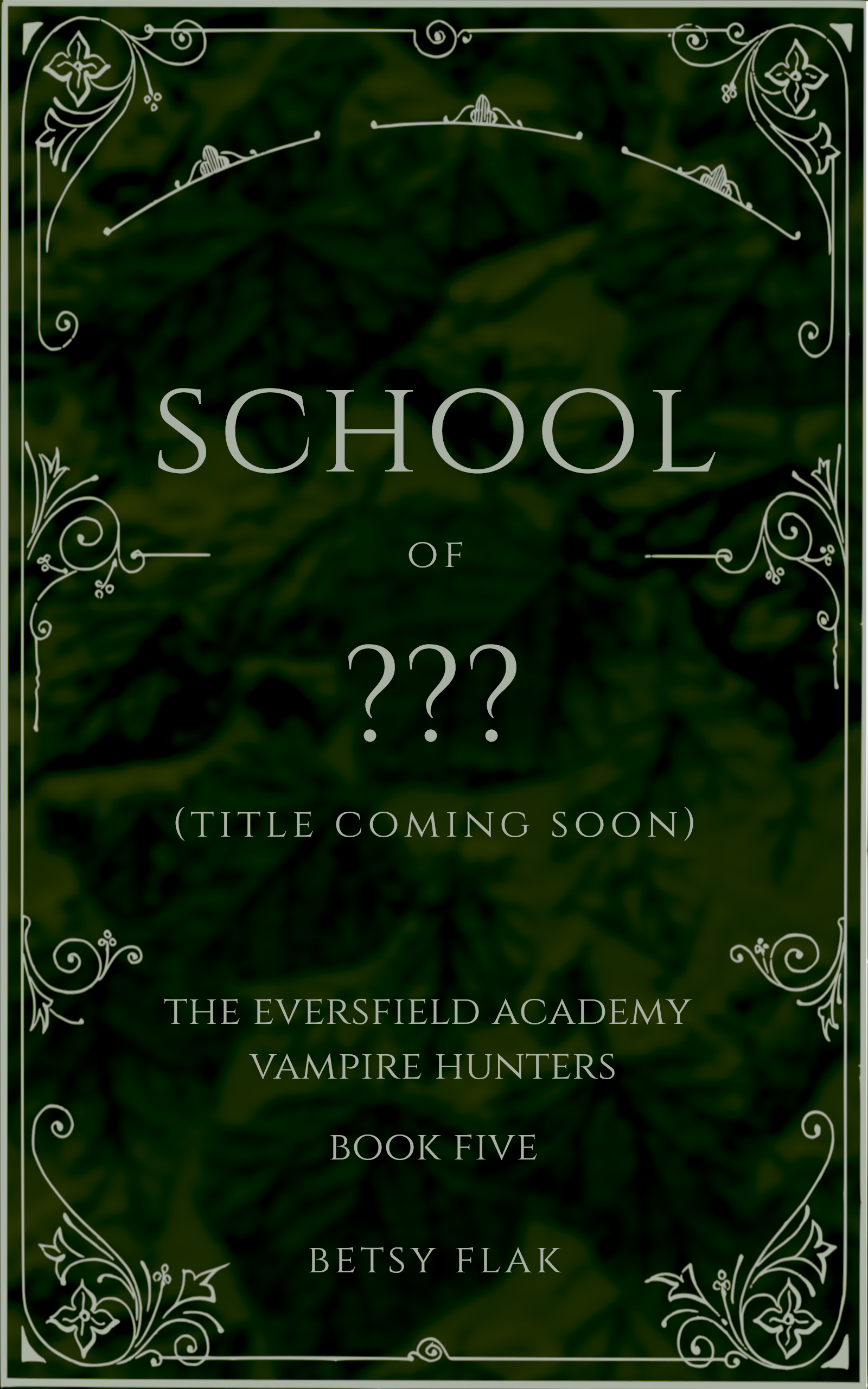 The Eversfield Academy Vampire Hunters: Book Five [PREORDER]