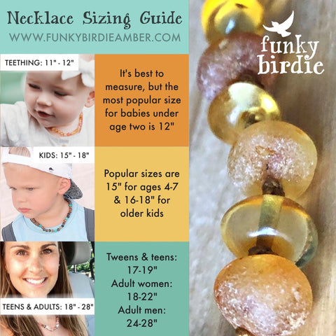 Funky Birdie Amber necklace sizing guide. Popular teething necklace sizes for babies. Popular amber necklaces sizes for children. Popular amber necklace sizes for adult women, adult men, teens and tweens.