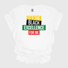 It's The Black Excellence For Me T-Shirt, Juneteenth, 1865, Black History